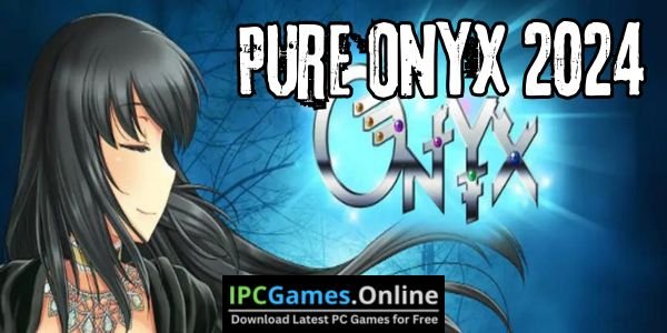 Pure Onyx 2024 Free Download (v0.109.0) [Bunny Girl] Repack