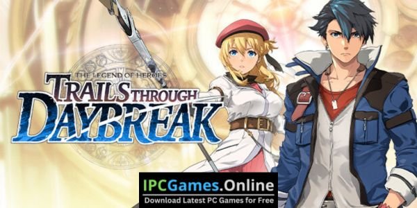 The Legend of Heroes Trails through Daybreak Repack Free Download (v1.3.5-P2P)